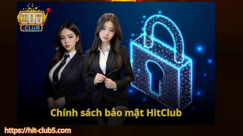 Chi tiết nội dung của chính sách bảo mật Hitclub