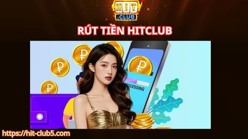 Điều kiện để rút tiền HITCLUB thành công